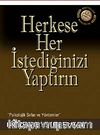 Herkese Her İstediğinizi Yaptırın / Psikolojik Sırlar ve Yöntemler