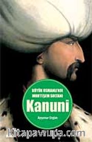 Büyük Osmanlı'nın Muhteşem Sultanı Kanuni