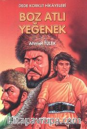 Dede Korkut 1 / Boz Atlı Yeğenek