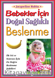 Bebekler İçin Doğal Sağlıklı Beslenme