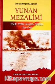 Yunan Mezalimi <br /> İzmir, Aydın, Manisa, Denizli (1919-1923)