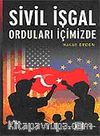 Sivil İşgal Orduları İçimizde