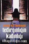 Tedirginliğin Kadınlığı