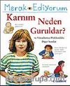 Merak Ediyorum / Karnım Neden Guruldar? ve Vücudumuz Hakkındaki Diğer Sorular