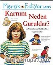 Merak Ediyorum / Karnım Neden Guruldar? ve Vücudumuz Hakkındaki Diğer Sorular