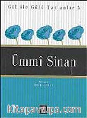 Ümmi Sinan / Gül İle Gülü Tartanlar 5