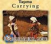 Carrying - Taşıma