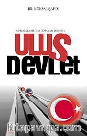Ulus Devlet / Küreselleşme Tartışmaları Işığında