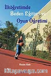 İlköğretimde Beden Eğitimi ve Oyun Öğretimi