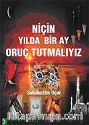 Niçin Yılda Bir Ay Oruç Tutmalıyız
