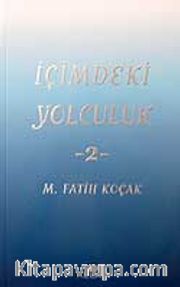 İçimdeki Yolculuk 2 / M. Fatih Koçak