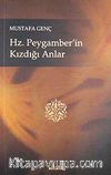 Hz. Peygamber'in Kızdığı Anlar