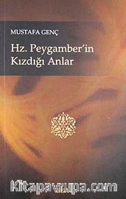 Hz. Peygamber'in Kızdığı Anlar