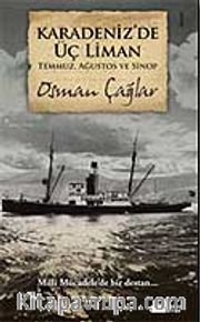 Karadeniz'de Üç Liman: Temmuz, Ağustos ve Sinop Milli Mücadele'de Bir Destan