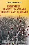 Ermeniler / Ermeni İsyanları - Ermeni Katliamları