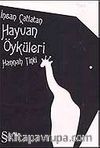 İnsan Çatlatan Hayvan Öyküleri