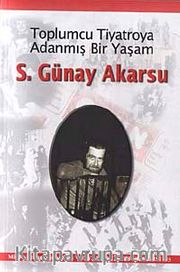 Toplumcu Tiyatroya Adanmış Bir Yaşam