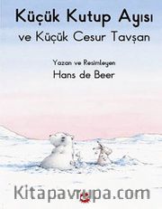 Küçük Kutup Ayısı ve Cesur Küçük Tavşan (Düz Yazılı)