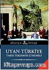 Uyan Türkiye Tarih Tekerrür Etmemeli