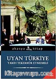 Uyan Türkiye Tarih Tekerrür Etmemeli
