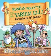 Papağan Polly'ye Yardım Eli! <br /> Korsanlar da İyi Olabilir