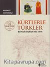 Kürtlerle Türkler & Bin Yıllık Geçmişin Kısa Tarihi