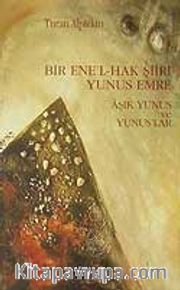 Bir Ene'l-Hak Şiiri Yunus Emre/Aşık Yunus ve Yunus'lar