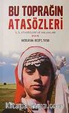 Bu Toprağın Atasözleri / İl İl  Atasözleri ve Anlamları