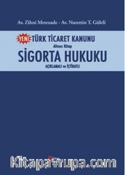 Türk Ticaret Kanunu Altıncı Kitap Sigorta Hukuku (Aç