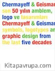 Chermayeff <br /> Geismar Son 50 Yılın Amblem, Logo ve Tasarımları Chermayeff <br /> Geismar Symbols, Logotypes And Graphic Design From The Last Five Decades