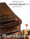 Ali Emiri Efendi ve Dünyası & Fermanlar, Beratlar, Hatlar, Kitaplar