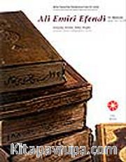 Ali Emiri Efendi ve Dünyası <br /> Fermanlar, Beratlar, Hatlar, Kitaplar