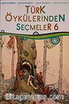 Türk Öykülerinden Seçmeler-6