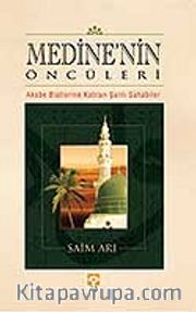 Medine'nin Öncüleri Akabe Biatlerine Katılan Şanlı Sahabiler