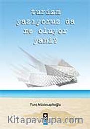 Turizm Yazıyoruz da Ne Oluyor Yani?