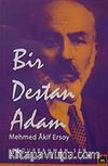 Bir Destan Adam Mehmet Akif Ersoy