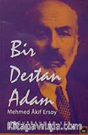 Bir Destan Adam Mehmet Akif Ersoy