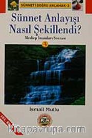 Sünnet Anlayışı Nasıl Şekillendi?-3 <br /> Mezhep İmamları Sonrası