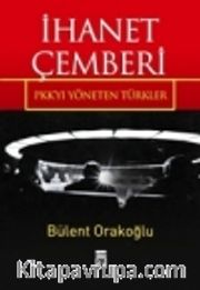 İhanet Çemberi <br /> PKK' yı Yöneten Türkler