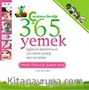 Çocukların Sevdiği 365 Yemek <br /> Eğlenceli Beslenme ve Çocukların Sevdiği Damak Tadları