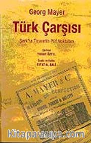 Türk Çarşısı <br /> Şark'ta Ticaretin Püf Noktaları