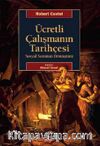 Ücretli Çalışmanın Tarihçesi & Sosyal Sorunun Dönüşümü