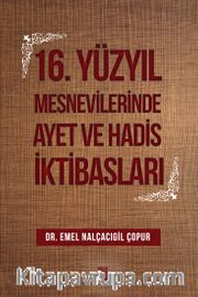 16. Yüzyıl Mesnevilerinde Ayet ve Hadis İktibasları