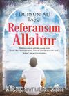 Referansım Allah’tır