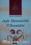 Aşk Bensizlik Ülkesidir