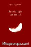 Sessizliğin Anarşisi