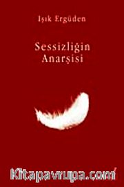 Sessizliğin Anarşisi