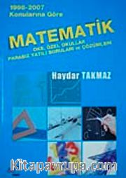 Konularına Göre Matematik 1998-2007 <br /> OKS Özel Okullar Parasız Yatılı Soruları ve Çözümleri