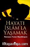Hayatı İslam'la Yaşamak