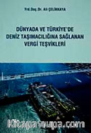 Dünyada ve Türkiye'de Deniz Taşımacılığına Sağlanan Vergi Teşvikleri